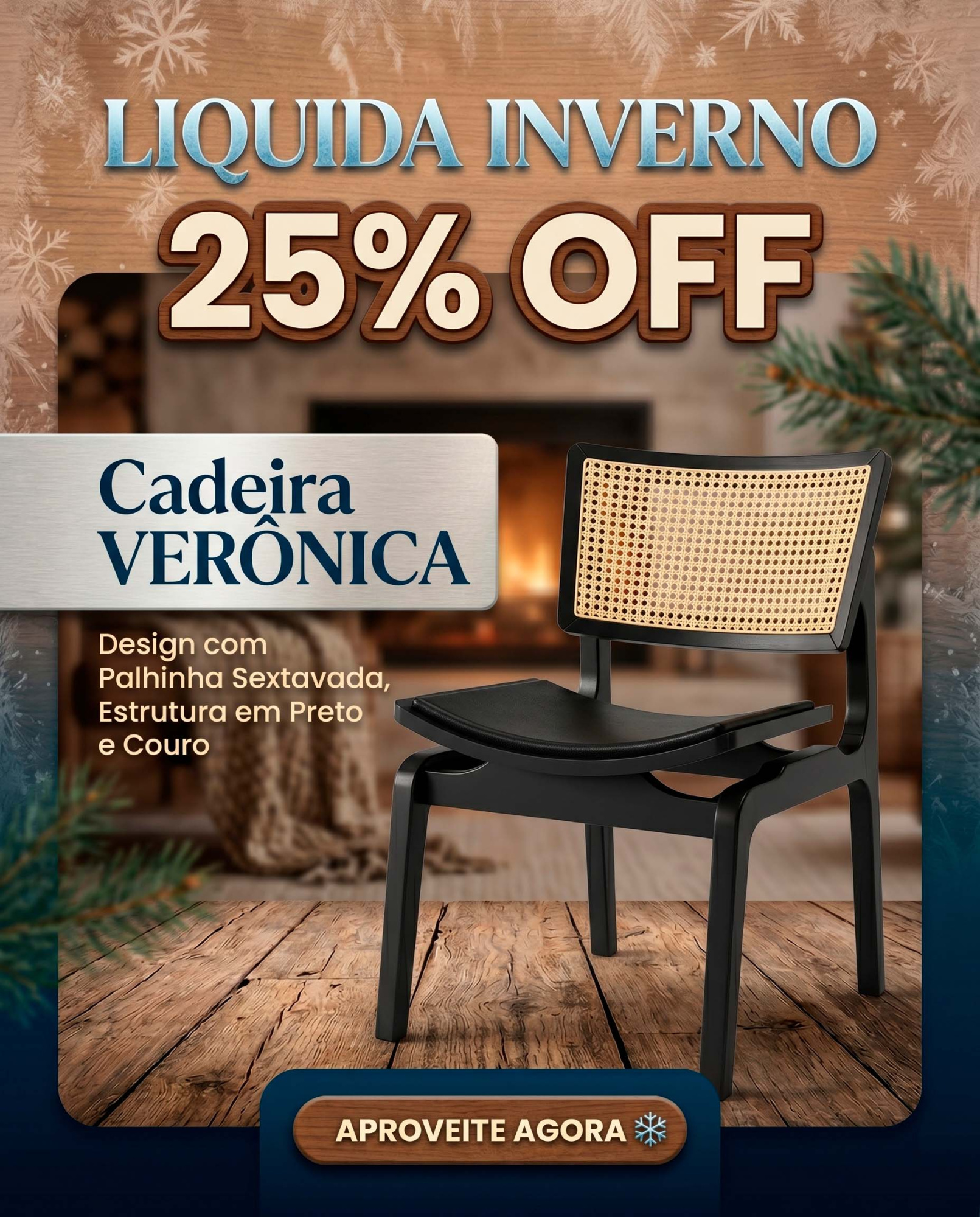 Cadeira Veronica 25% off liquida inverno 